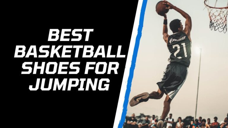 5 Best Basketball Shoes for Jumping
