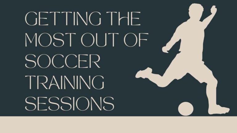 5 Tips for Getting The Most Out of Soccer Training Sessions