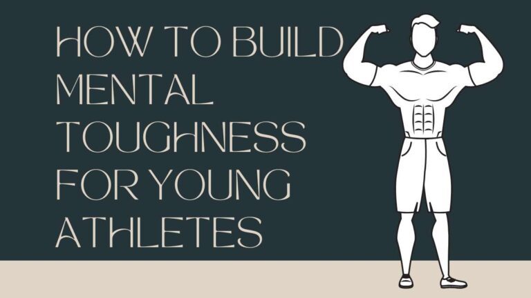 How to Build Mental Toughness for Young Athletes – Mastering the Mind