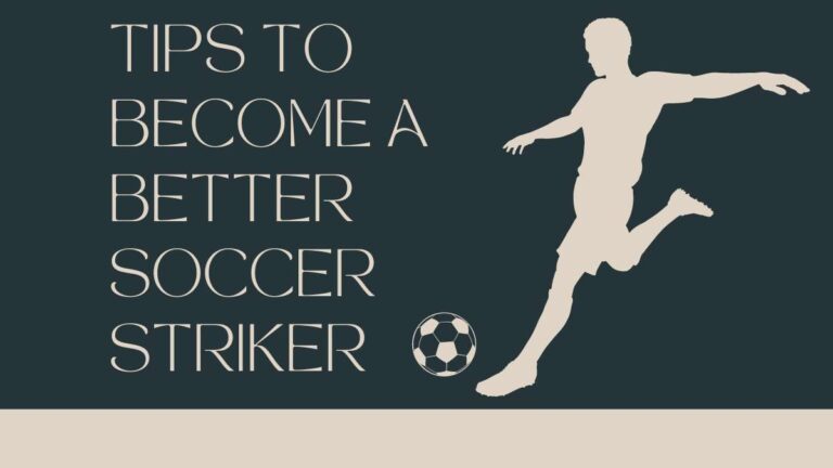 7 Tips to Become a Better Soccer Striker