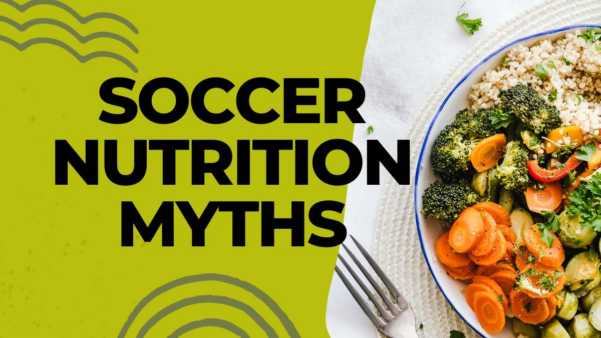 soccer nutrition myths