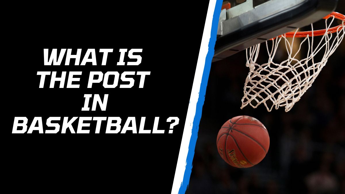 what is the post in basketball
