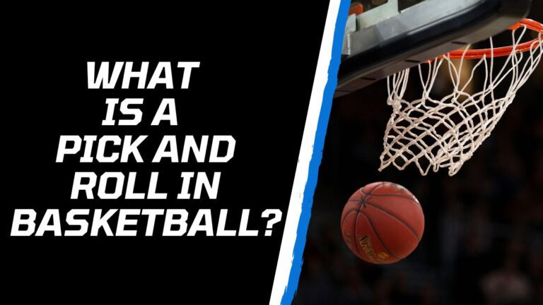What is a Pick and Roll in Basketball? And How Can You Execute It?