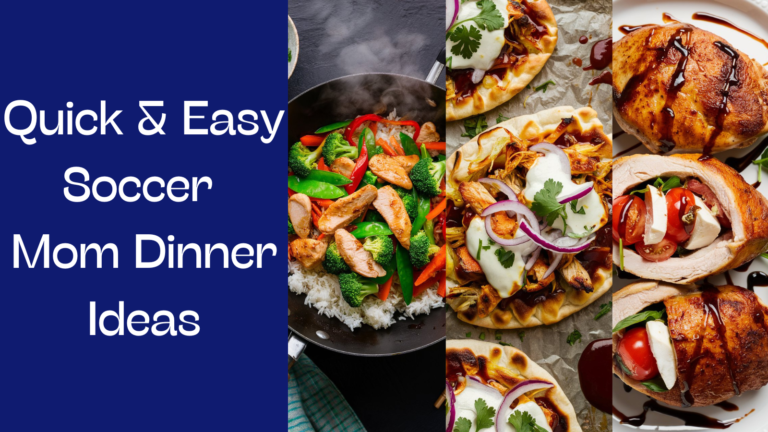 Top 7 Quick and Easy Dinner Ideas for Soccer Moms