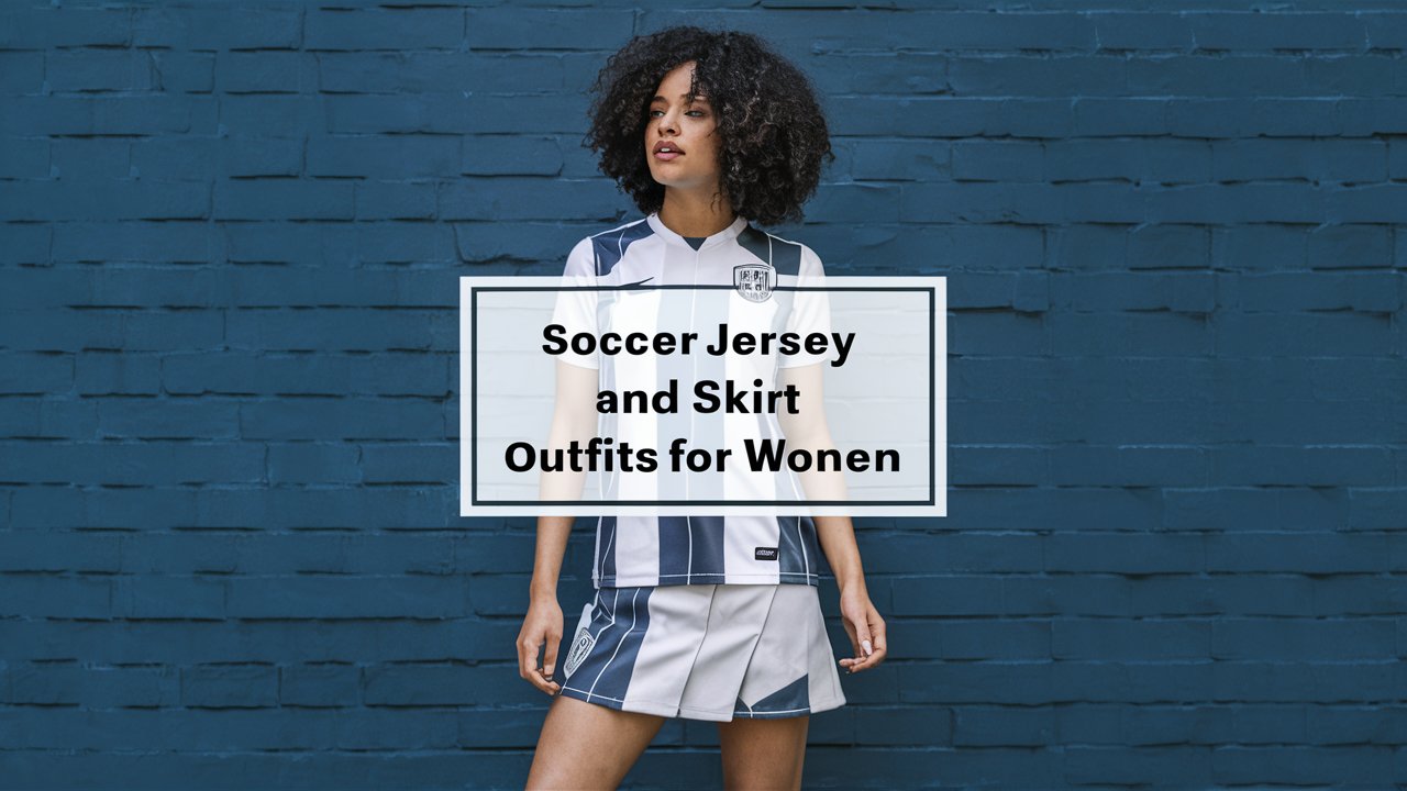 soccer jersey and skirt outfits